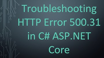 Troubleshooting HTTP Error 500.31 in C# ASP.NET Core