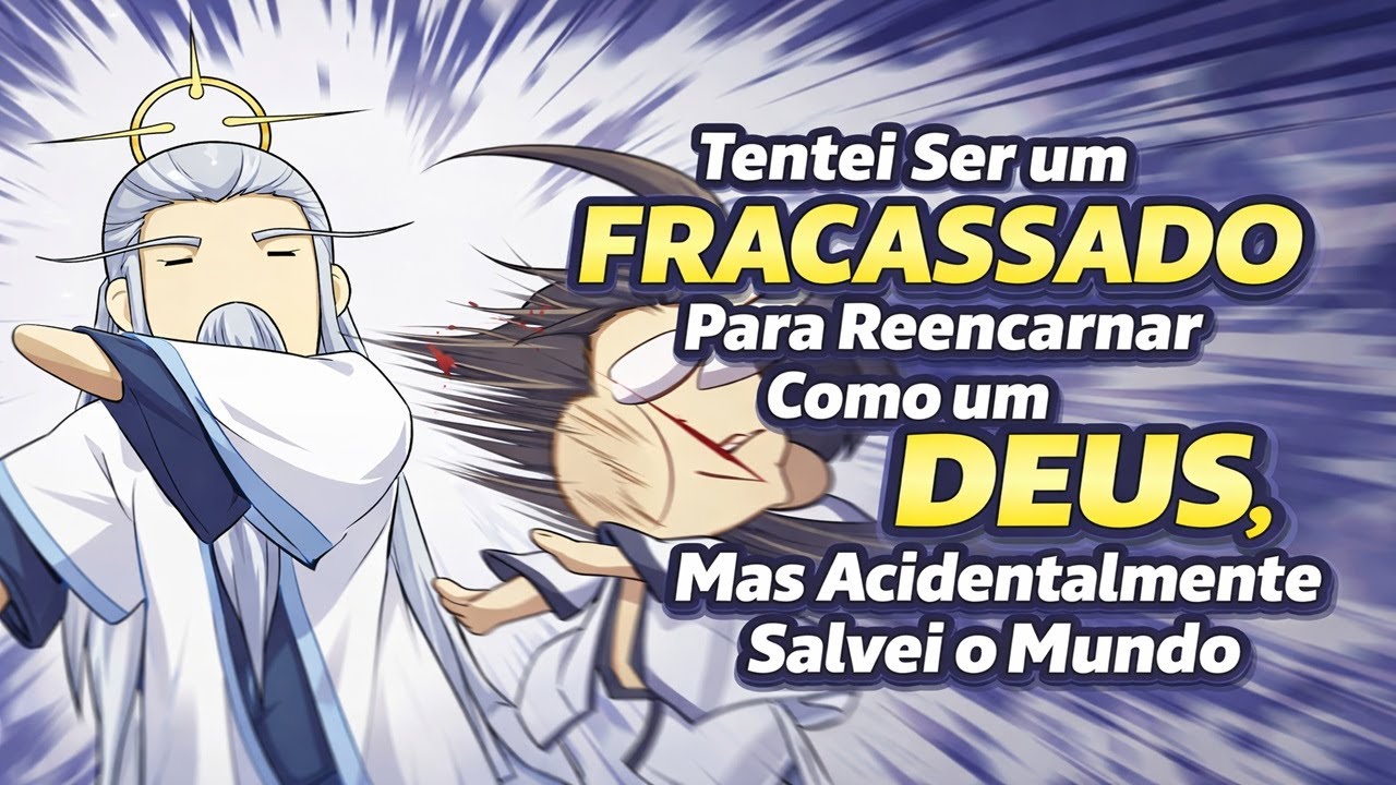 Tentei Ser um FRACASSADO Para Reencarnar Como um DEUS, Mas Acidentalmente Salvei o Mundo