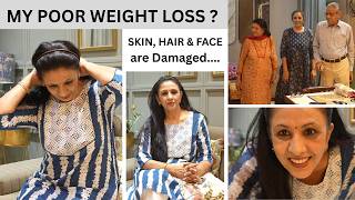 चेहरा ख़राब कर लिया My Face ,hair & Skin Are Damaged, My Poor Weight Loss , Reducing Weight After 40+