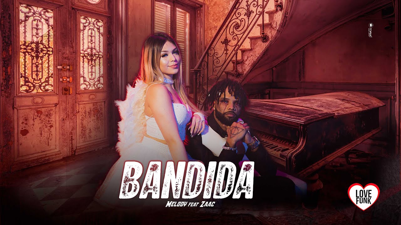 ouvir Bandida - Melody e Zaac | Videoclipe