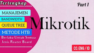 Terlengkap setting queue tree menggunakan metode HTB pada mikrotik || Part 1 Basic configuration