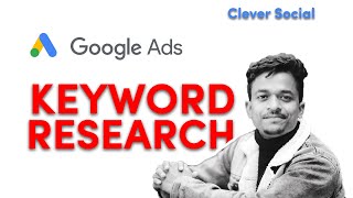 Google Ads Keyword Research: The Ultimate Guide for Success | Clever Social