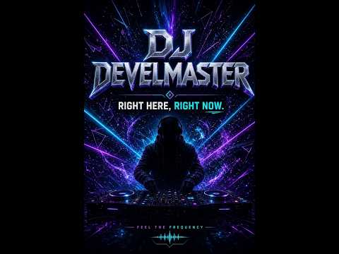 DJ Develmaster - Right Here, Right Now