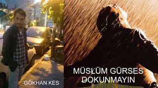 Müslüm Gürses - Dokunmayın