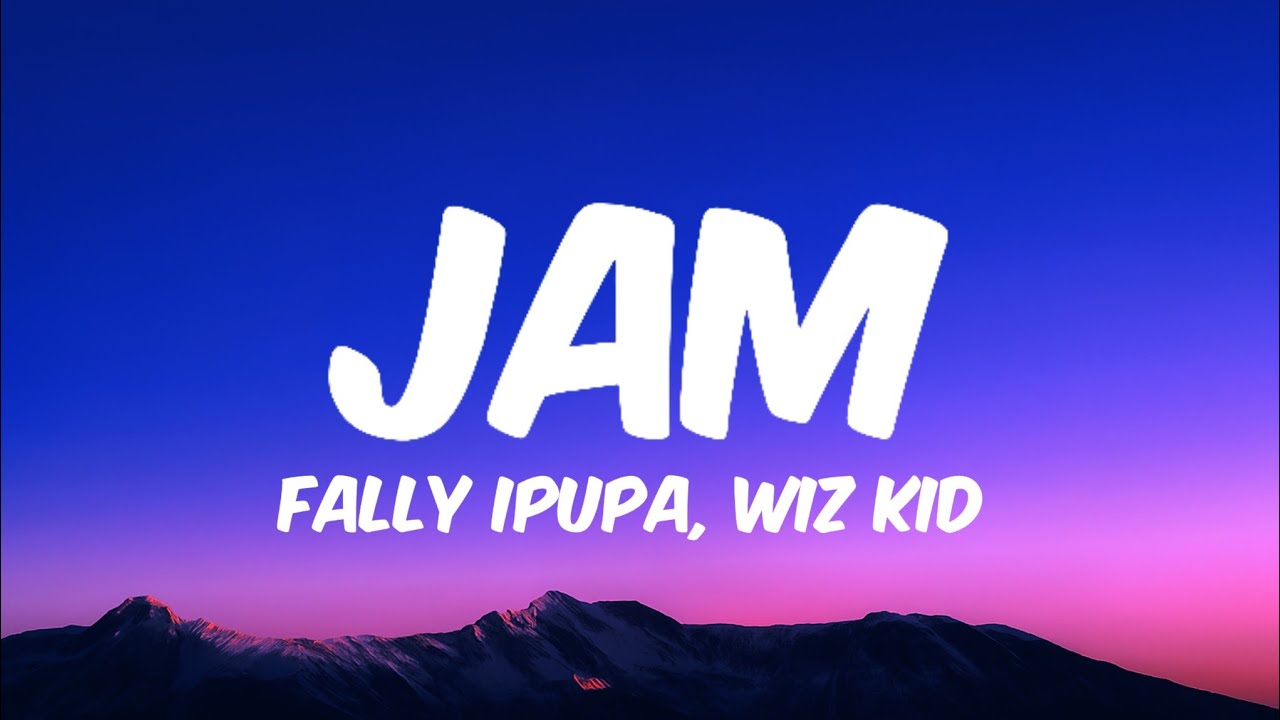 Fally Ipupa Ft. Wiz Kid - JAM (Lyrics) - YouTube