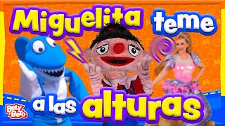 Miguelita teme a las alturas  Bely y Beto