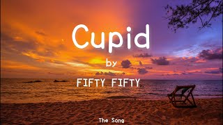 Cupid by FIFTY FIFTY ( Twin Version ) ( Lyrics ) | The Song