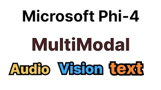 How to run Microsoft Phi4-multimodal instruct, the best smallest multimodal LLM for free locally
