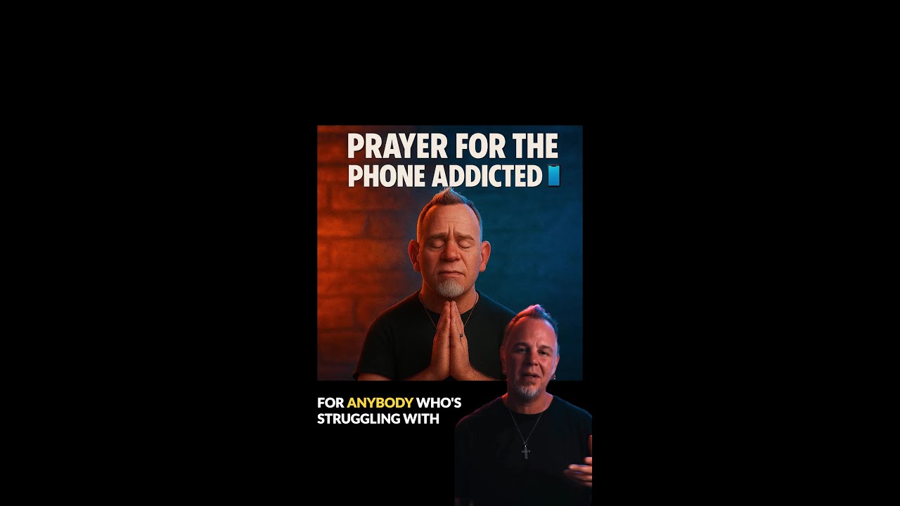A Prayer for the 📞 Addicted...