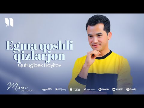 Qutlug'bek Hayitov — Egma qoshli qizlarjon (audio 2021)