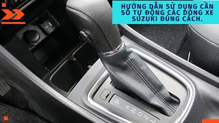 Hướng Dẫn Sử Dụng Cần Số Tự Động Trên Các Dòng Xe Suzuki XL7, Ciaz.. Đúng Cách | Minh Suzuki Long An screenshot 2
