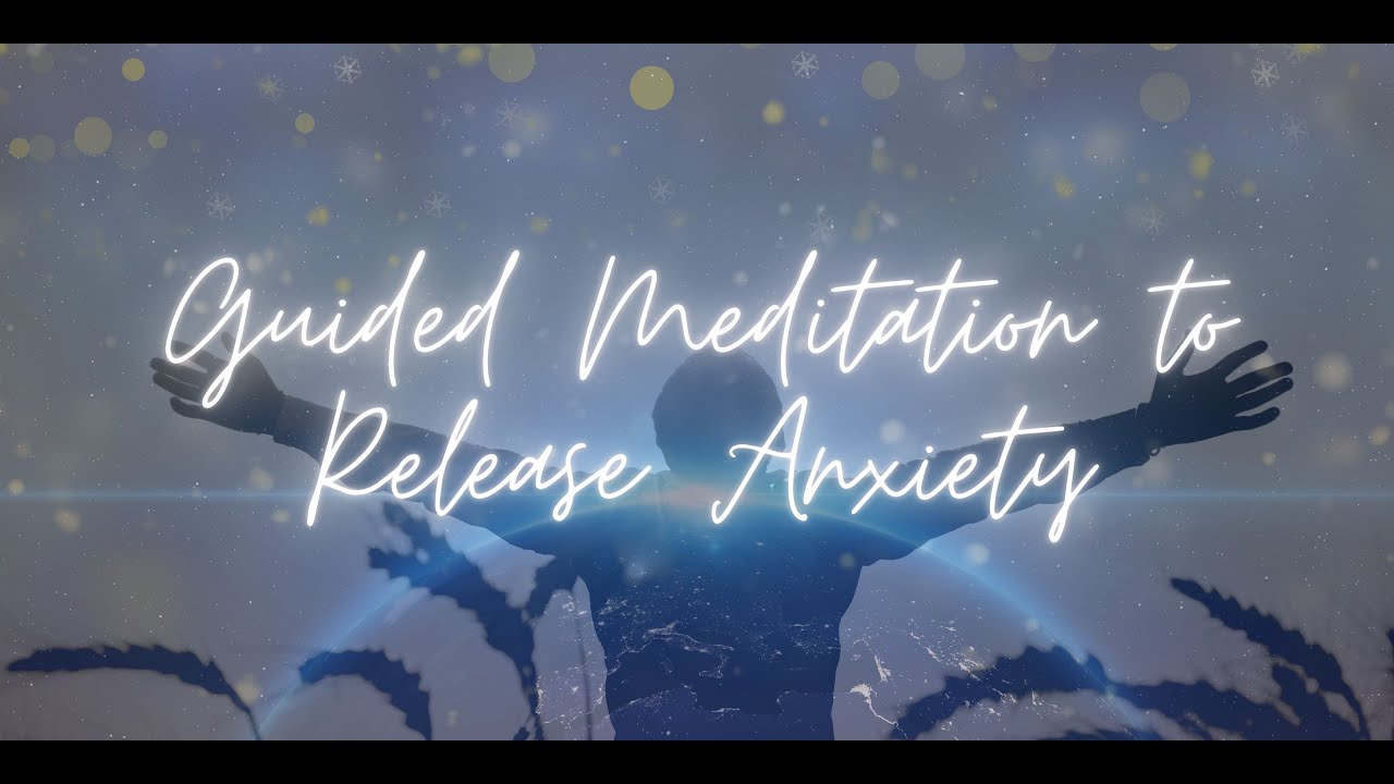 Guided meditation to release anxiety - YouTube