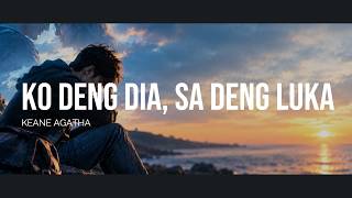 KO DENG DIA, SA DENG LUKA