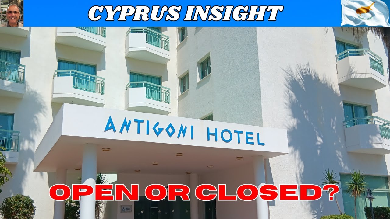 Antigoni Hotel Protaras Cyprus - May 2024 Open or Closed? - YouTube