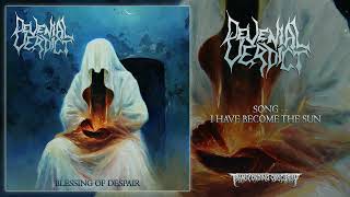 DEVENIAL VERDICT (Finland) - I Have Become The Sun (Dissonant/Atmospheric Death Metal)