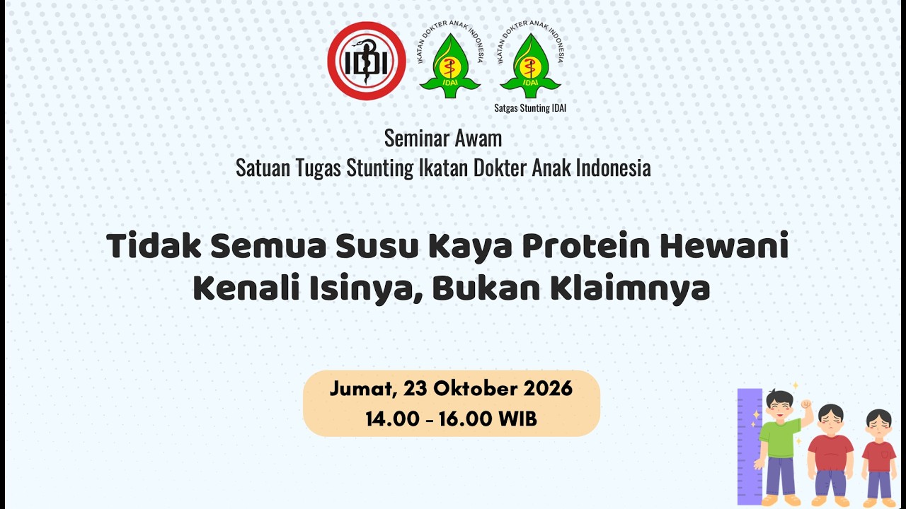 Seminar Awam Satgas Stunting IDAI: Tidak Semua Susu Kaya Protein HewaniKenali Isinya, Bukan Klaimnya