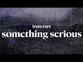 Bruno Mars Something Serious Lyrics mp3