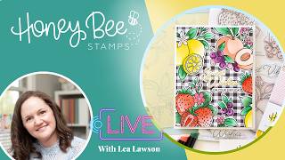 Honey Bee Stamps Live with Lea Lawson: Brand New July Release cardmaking