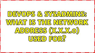 Famous DevOps & SysAdmins: What is the network address (x.x.x.0) used for? (8 Solutions!!) Wealth