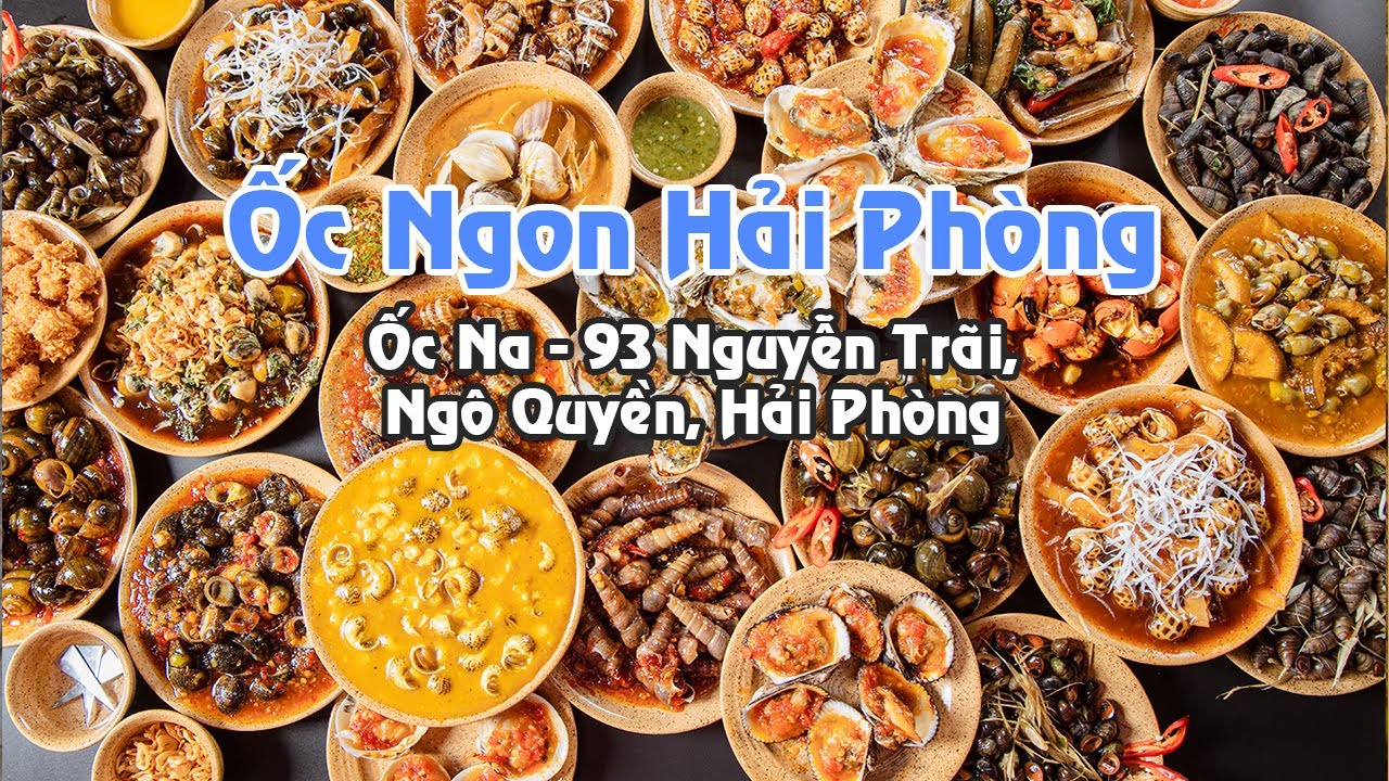 Quán Ốc Ngon Nhất Hải Phòng - Ốc Na 93 Nguyễn Trãi Hải... - youtube