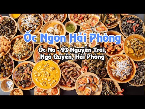 Video Quán Ốc Ngon Nhất Hải Phòng - Ốc Na 93 Nguyễn Trãi Hải... - youtube