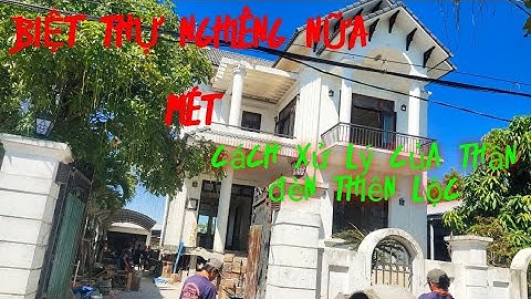 Biệt thự nghiêng hơn nữa mét ở Huế và cách xử lý của thần đèn Thiên Lộc