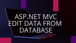 AsP.NET MVC How to Edit Data From Database.(Part 4)