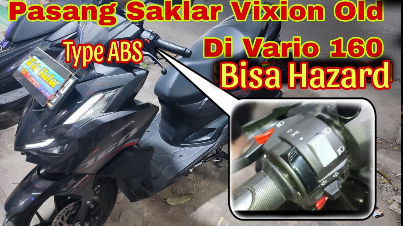 pasang saklar Vixion old di Honda Vario 160 ABS. modif saklar Hazard dan on off lampu utama
