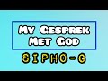 Sipho-G - My Gesprek Met God (Lyric Video)