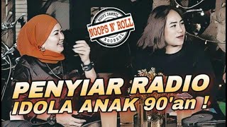 Ngops N Roll Eps 50  Penyiar Radio Idola Anak 90an 