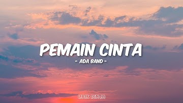 Ada Band - Pemain Cinta (Lirik)