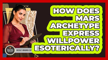 How Does Mars Archetype Express Willpower Esoterically?