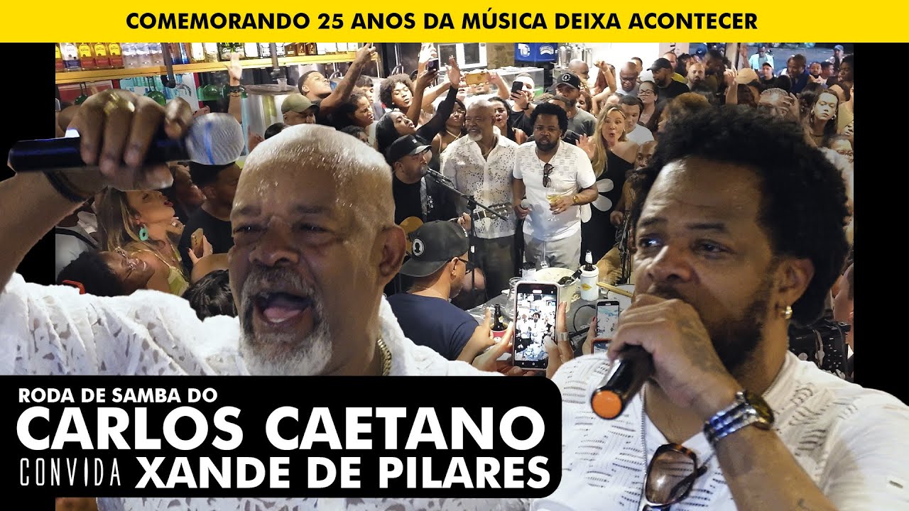 Roda de Samba do Poeta Carlos Caetano com Xande de Pilares comemorando 25 anos do Deixa Acontecer