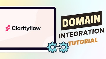 ClarityFlow Domain integration tutorial