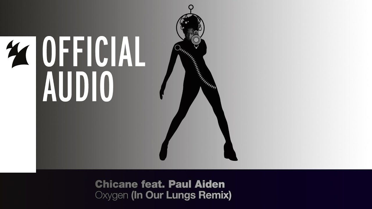 Chicane feat. Paul Aiden - Oxygen (In Our Lungs Remix) dance music nyc