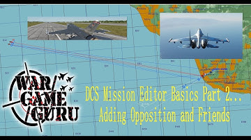 DCS MISSION EDITOR - Mission Editor Basics Part 2 - Adding Opposition and Friends
