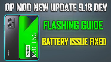 OP MOD 9.18 DEV FLASHING GUIDE | REDMI K50I CUSTOM ROM | REDMI K50I NEW UPDATE
