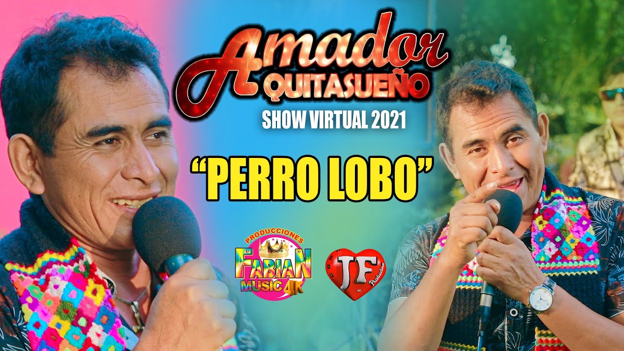 Amador Quitasueño ► Perro Lobo ♫ Show Virtual 2021