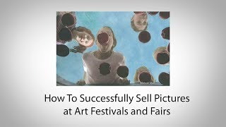 How To Successfully Sell Pictures at Art Festivals and Fairs