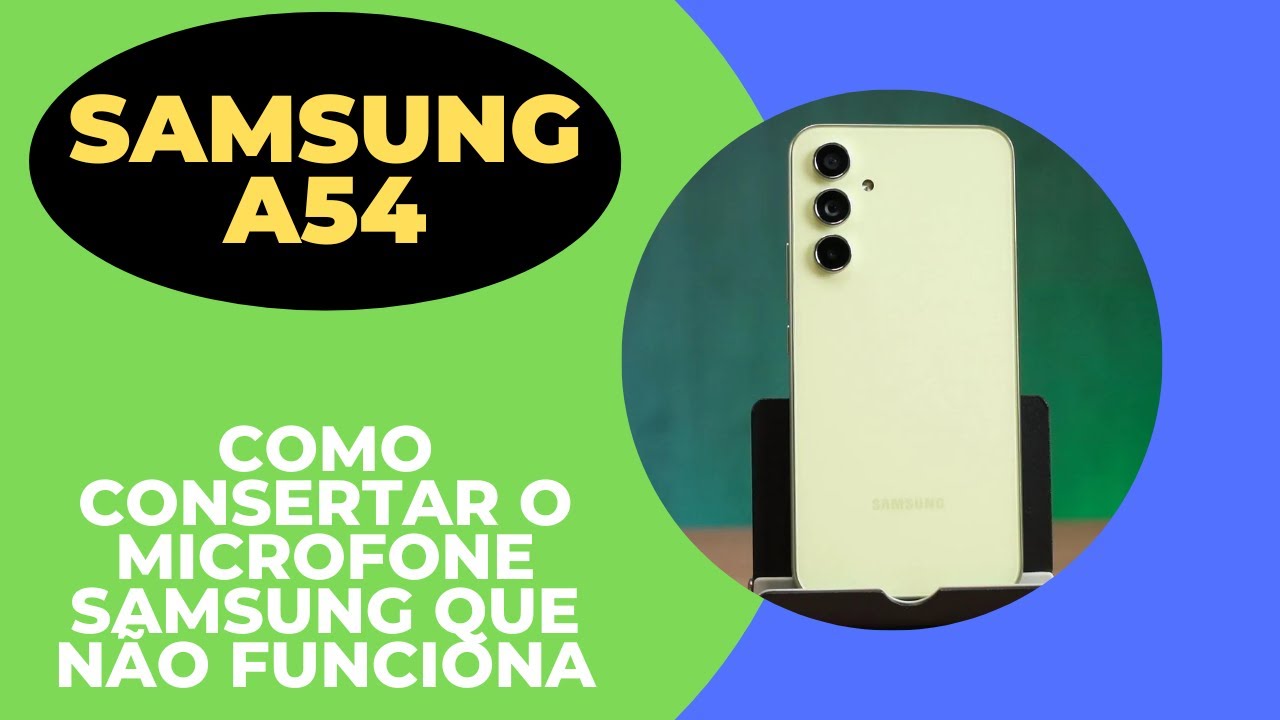 Como consertar o microfone Samsung que não funciona Samsung Galaxy A54 ...