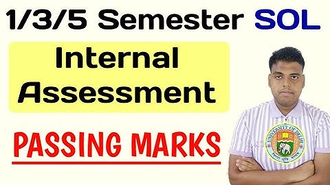 DU SOL Internal Assessment Passing Criteria | Sol 1/3/5 Semester Internal Assessment Passing Marks