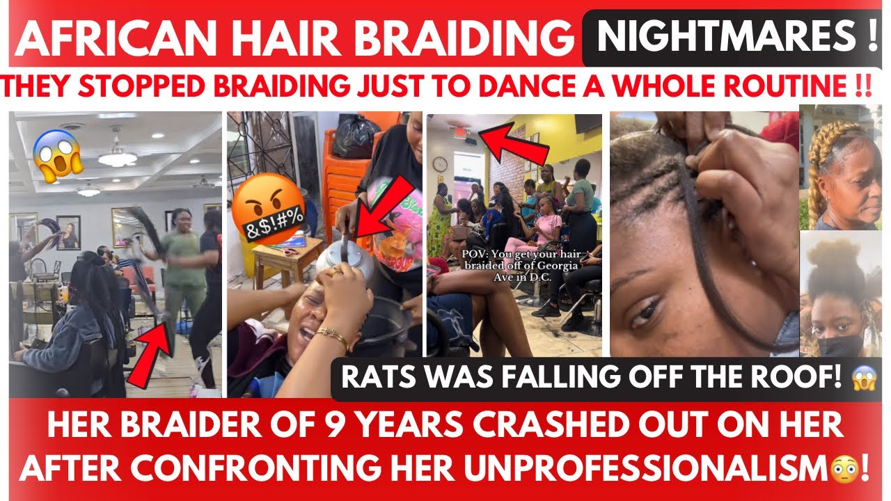 African Hair Braiding NIGHTMARE: The Truth About African Braiders..What No One Talks About! 😱