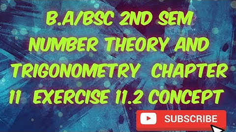 B.A/Bsc.|| 2nd sem|| number theory and trigonometry || chapter 11|| exercise 11.2 concept