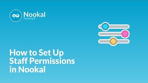How to Set Up Staff Permissions in Nookal | Custom Access & Permission Groups