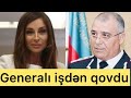 Mehriban Əliyeva generalı işdən qovdu-Şok detallar