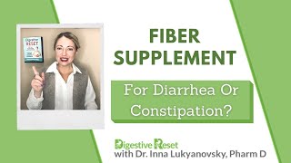 Is Fiber Supplement for Diarrhea or Constipation?