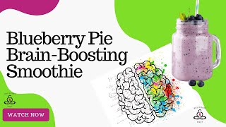 Blueberry Pie Brain Boosting Smoothie