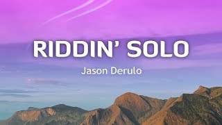 Ridin' Solo - Jason Derulo (Lyrics/Vietsub)