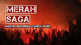 MERAH SAGA - Nasyid Indonesia Tanpa Musik