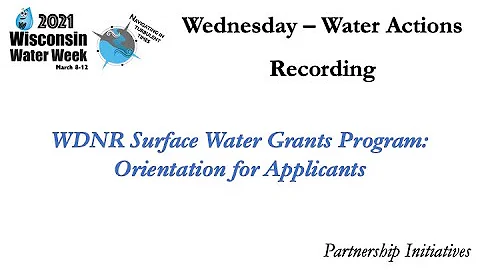 WDNR Surface Water Grants Program: Orientation for Applicants